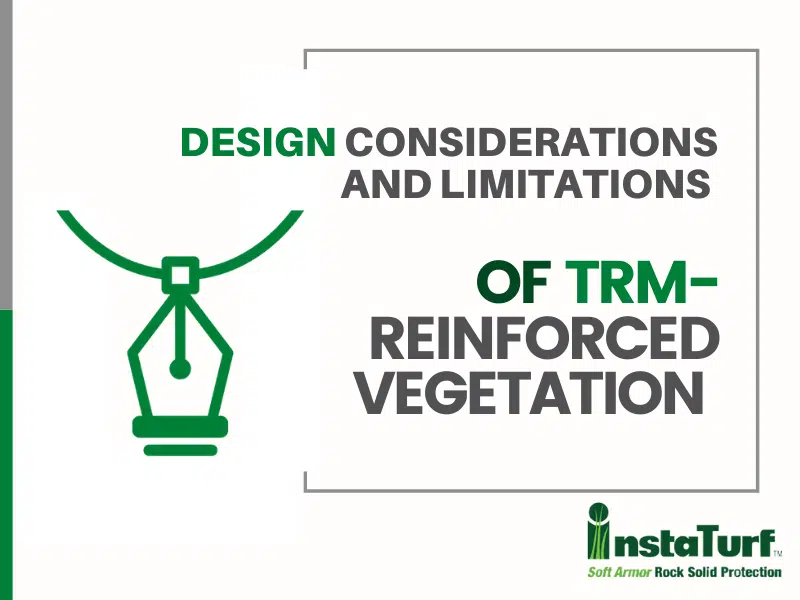 Design Considerations and Limitations of TRM-Reinforced Vegetation
